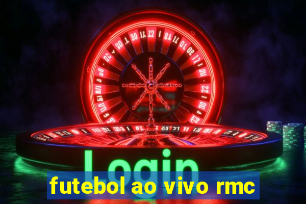 futebol ao vivo rmc